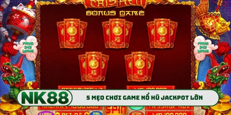 5 mẹo chơi game nổ hũ jackpot lớn