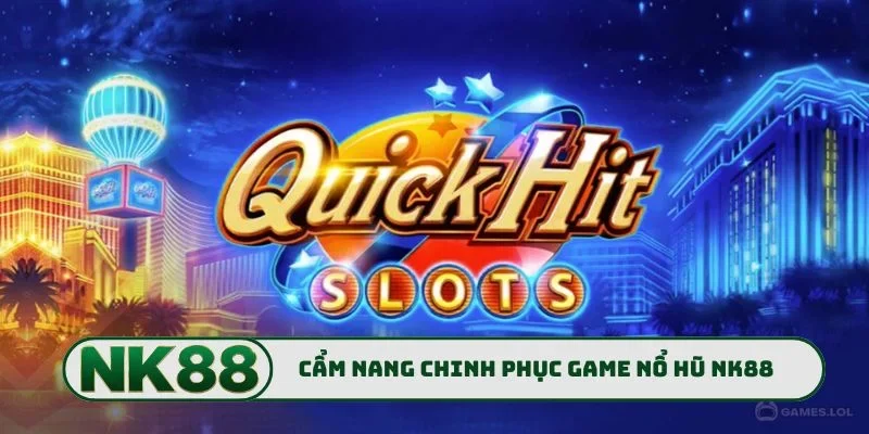 Cẩm nang chinh phục game nổ hũ NK88