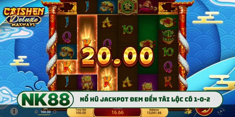 Nổ hũ jackpot đem đến kho tài lộc có 1-0-2